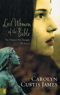 9780310285250-Lost Women of the Bible: The Women We Thought We Knew-James, Carolyn Custis