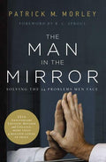 The Man in the Mirror by Morley, Patrick (9780310331759) Reformers Bookshop