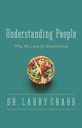 Understanding People by Larry Crabb