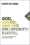God, Greed, and the (Prosperity) Gospel by Hinn, Costi (9780310355274) Reformers Bookshop