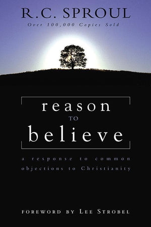 9780310449119-Reason to Believe: A Response To Common Objections To Christianity-Sproul, R. C.