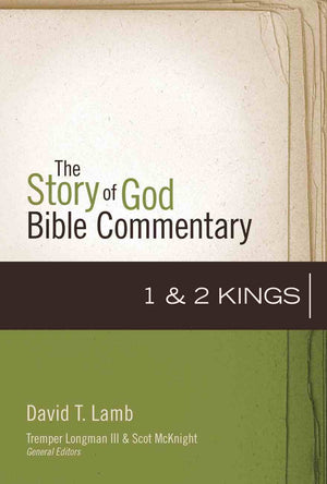 1-2 Kings: The Story Of God Bible Commentary by David T. Lamb