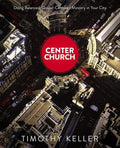 9780310494188-Center Church: Doing Balanced, Gospel-Centered Ministry In Your City-Keller, Timothy J.