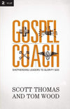 Gospel Coach by Wood, Tom; Thomas, Scott (9780310494324) Reformers Bookshop