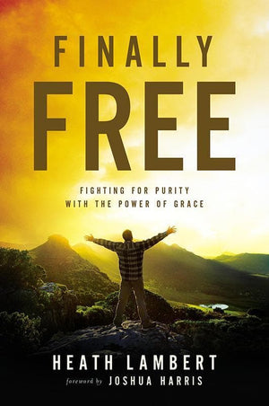 9780310499237-Finally Free: Fighting For Purity With The Power Of Grace-Lambert, Heath