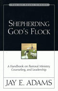 9780310510710-Shepherding God's Flock: A Handbook On Pastoral Ministry, Counseling, And Leadership-Adams, Jay
