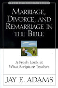 9780310511113-Marriage, Divorce, and Remarriage in the Bible: A Fresh Look At What Scripture Teaches-Adams, Jay