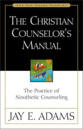 Christian Counselor's Manual by Adams, Jay (9780310511502) Reformers Bookshop