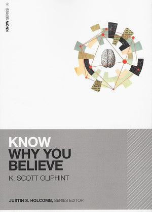9780310525974-Know Why You Believe-Oliphint, K. Scott