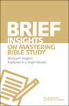 Brief Insights on Mastering Bible Study - 80 Expert Insights on the Bible, Explained in a Single Minute (60 Second Scholar Series) by Michael Heiser
