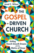 Gospel-Driven Church, The