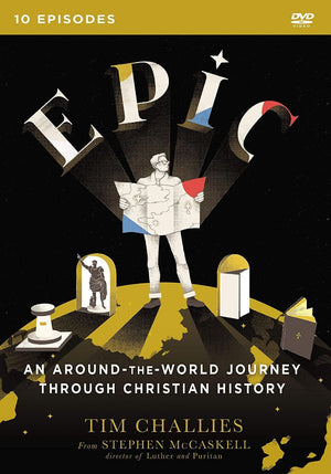 Epic: An Around-the-World Journey Through Christian History (10-Episode DVD) by Challies, Tim; McKaskell, Stephen (9780310598527) Reformers Bookshop