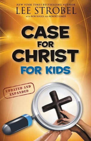9780310719908-Case for Christ for Kids (Updated & Expanded)-Strobel, Lee; Suggs, Robert; Elmer, Robert