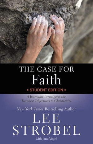 The Case For Faith Student Edition Strobel Lee Vogel Jane