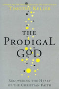 9780340979983-Prodigal God, The: Recovering the Heart of the Christian Faith-Keller, Timothy J.