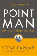 Point Man: How a Man Can Lead His Family (Revised and Updated)