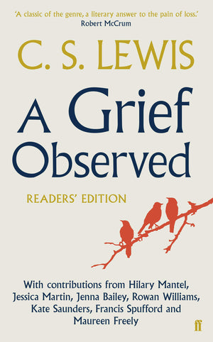 Grief Observed, A: Reader's Edition by C. S. Lewis