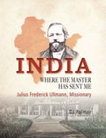 India: Where the Master has Sent Me by D. J. Palmer