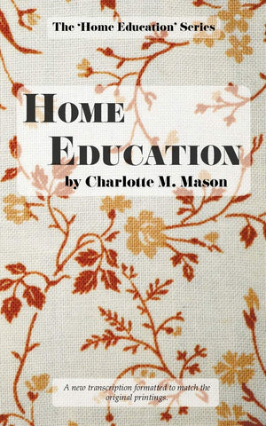 Home Education (Softcover, Floral) by Charlotte M. Mason