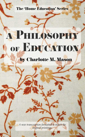 Philosophy of Education, A (Softcover, Floral) by Charlotte M. Mason