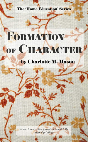 Formation of Character (Softcover, Floral) by Charlotte M. Mason