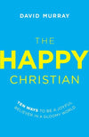 The Happy Christian by Murray, David (9780718022013) Reformers Bookshop