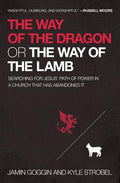 The Way of the Dragon or the Way of the Lamb by Goggin, James & Strobel, Kyle (9780718022358) Reformers Bookshop