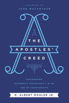 The Apostles' Creed by Mohler Jr., R. Albert (9780718099152) Reformers Bookshop