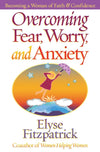 Overcoming Fear, Worry and Anxiety