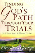 9780736913744-Finding God's Path Through Your Trials: His Help for Every Difficulty You Face-George, Elizabeth