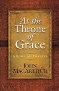 9780736938426-At the Throne of Grace: A Book of Prayers-MacArthur, John