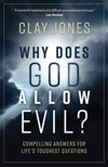 Why Does God Allow Evil? by Jones, Clay (9780736970440) Reformers Bookshop