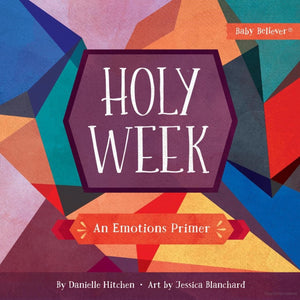Holy Week by Danielle Hitchen