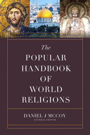 The Popular Handbook of World Religions by McCoy, Daniel (9780736979092) Reformers Bookshop