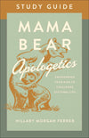 Mama Bear Apologetics® Study Guide
