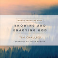 Knowing And Enjoying God: Book by Tim Challies