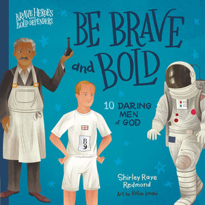 Be Brave And Bold by Shirley Raye