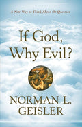 9780764208126-If God, Why Evil: A New Way to Think About the Question-Geisler, Norman L.