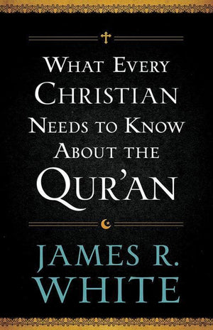 9780764209765-What Every Christian Needs to Know About the Qur'an-White, James R.