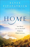 9780764218026-Home: How Heaven and the New Earth Satisfy Our Deepest Longings-Fitzpatrick, Elyse