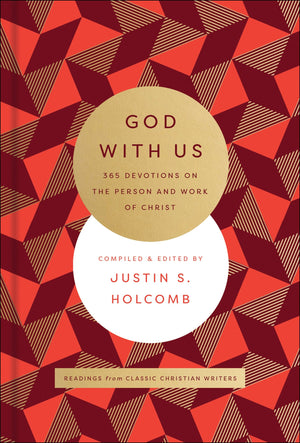 God with Us: 365 Devotions on the Life and Work of Christ by Holcomb, Justin (9780764234408) Reformers Bookshop