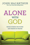 Alone With God by MacArthur, John (9780781405867) Reformers Bookshop
