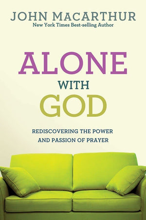 Alone With God by MacArthur, John (9780781405867) Reformers Bookshop