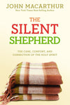 The Silent Shepherd: The Care, Comfort and Correction of the Holy Spirit