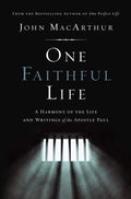 One Faithful Life: A Harmony of the Life and Letters of Paul by MacArthur, John (9780785229261) Reformers Bookshop