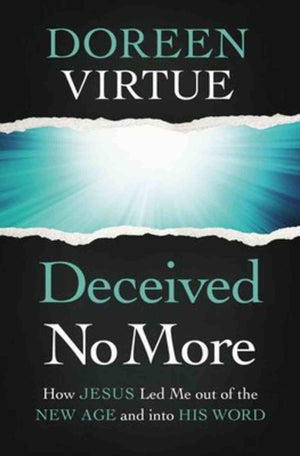 Deceived No More: How Jesus Led Me Out of the New Age and Into His Word by Virtue, Doreen (9780785234104) Reformers Bookshop