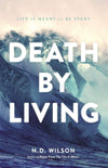 Death By Living, N. D. Wilson