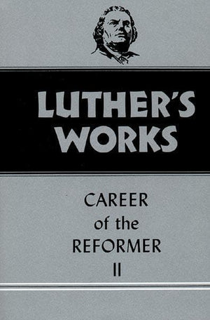 Luther's Works, Volume 32: Career of the Reformer II | 9780800603328