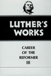 Luther's Works, Volume 33: Career of the Reformer III | 9780800603335
