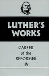 Luther's Works, Volume 34: Career of the Reformer IV | 9780800603342